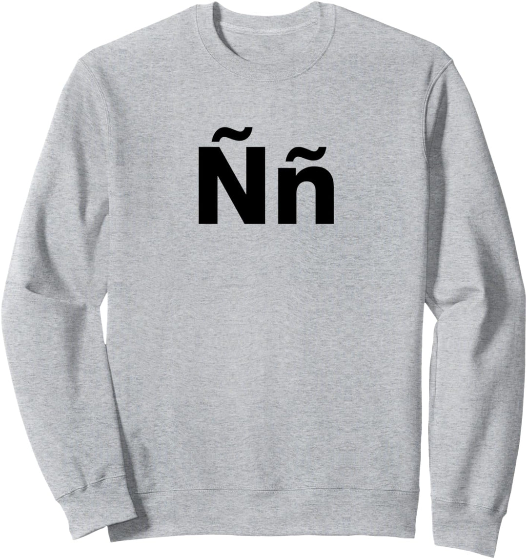 Letra Ñ | eñe Sweatshirt