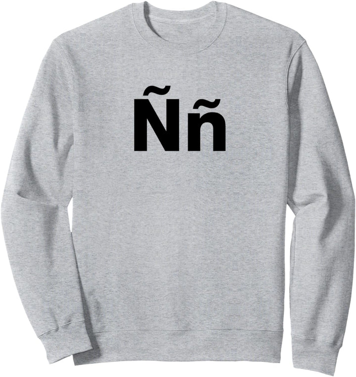 Letra Ñ | eñe Sweatshirt