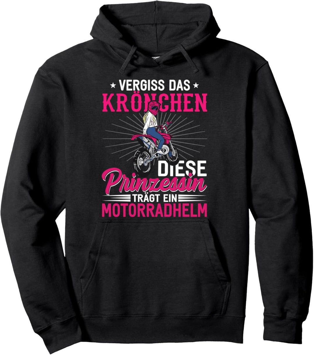 Vergiss das Krönchen diese Prinzessin trägt ein Motorradhelm Pullover Hoodie
