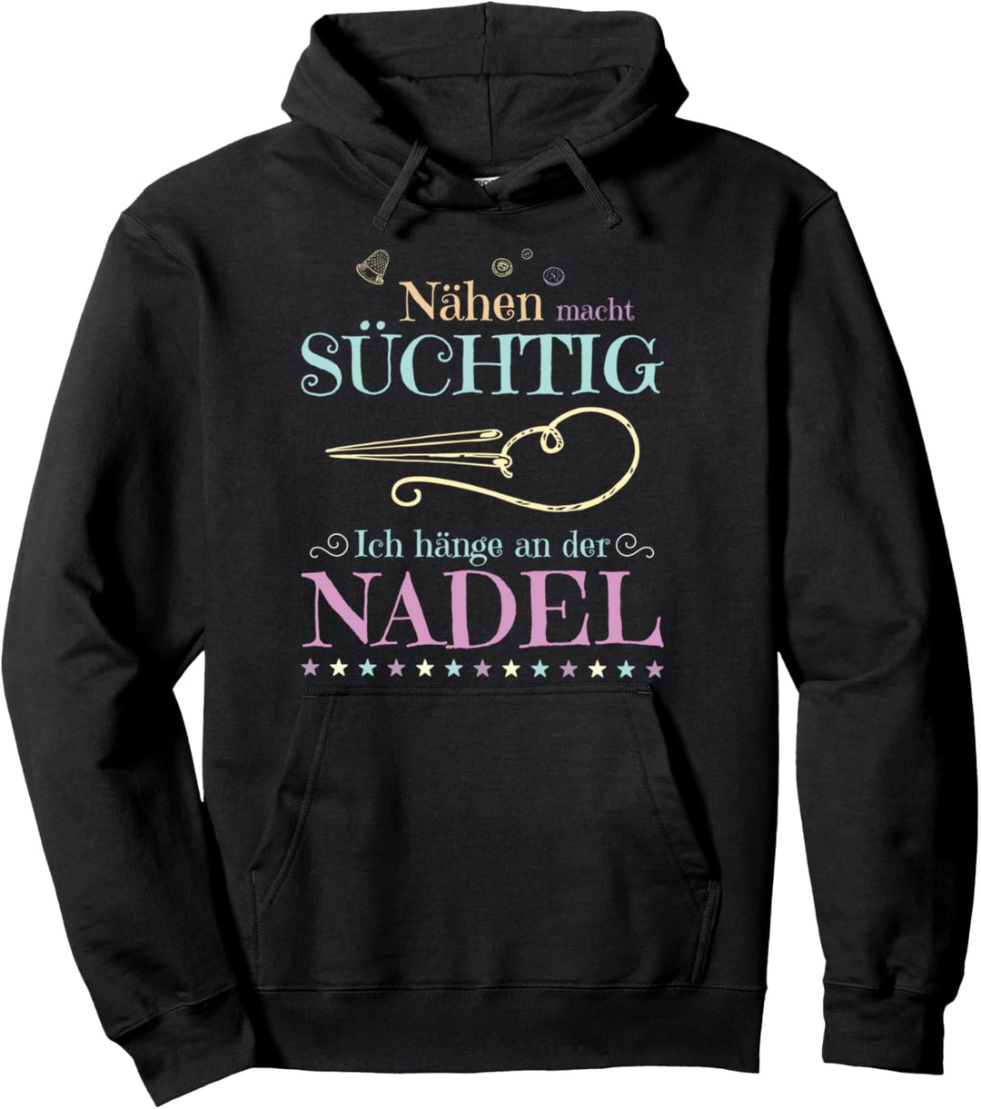Nähen macht süchtig hänge an Nadel | lustiger Nähen Spruch Pullover Hoodie