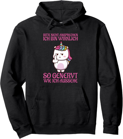 Nicht Ansprechen Wirklich So Genervt Wie Ich Aussehe Einhorn Pullover Hoodie