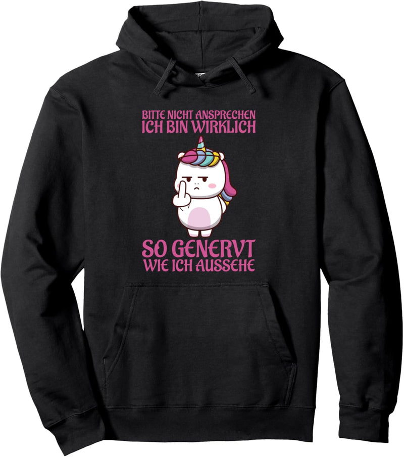 Nicht Ansprechen Wirklich So Genervt Wie Ich Aussehe Einhorn Pullover Hoodie