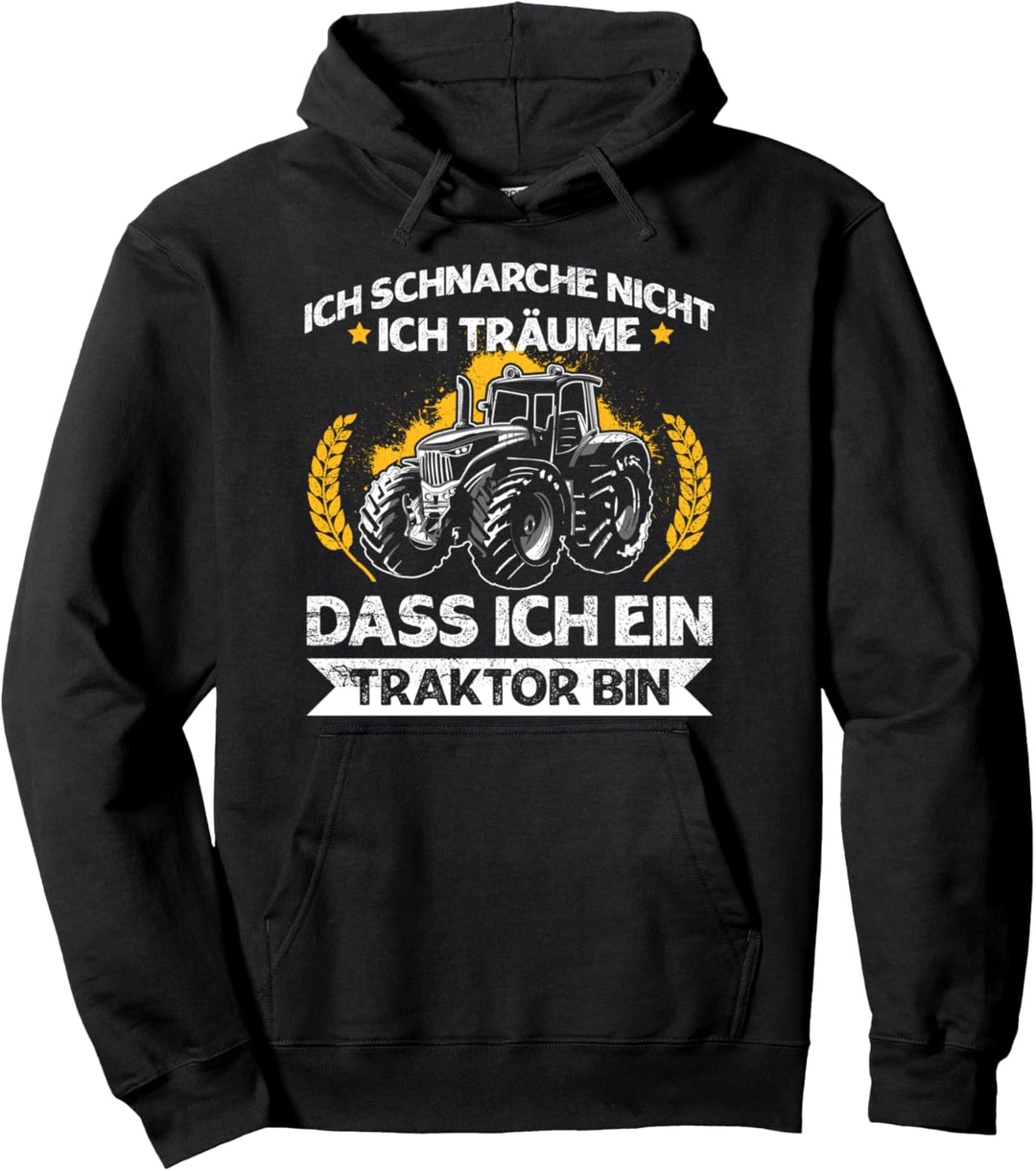 Ich Schnarche Nicht Ich Träume Dass Ich Ein Traktor Bin Pullover Hoodie