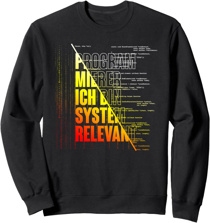 "Ich bin Systemrelevant" | Softwareentwickler Programmierer Sweatshirt