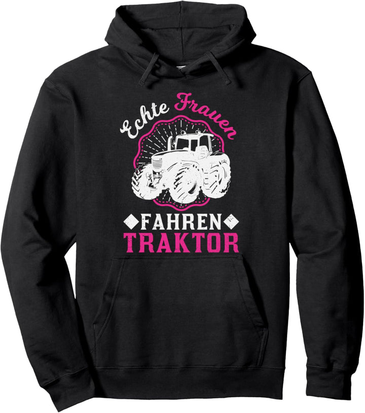 Echte Frauen fahren Traktor Mädel Traktorfahrerin Landwirtin Pullover Hoodie