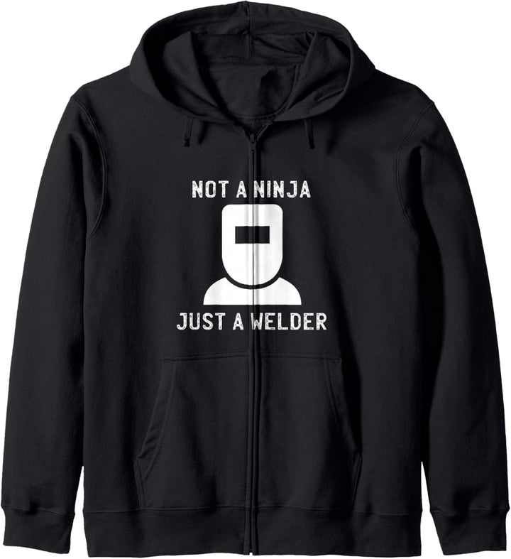 Not A Ninja Just A Welder Lustiges Schweisszitat Metallarbeiter Kapuzenjacke