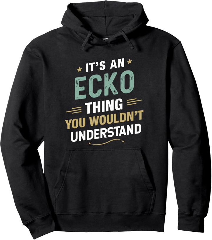 It's an ECKO Thing you wouldn't understand First Name Pullover Hoodie