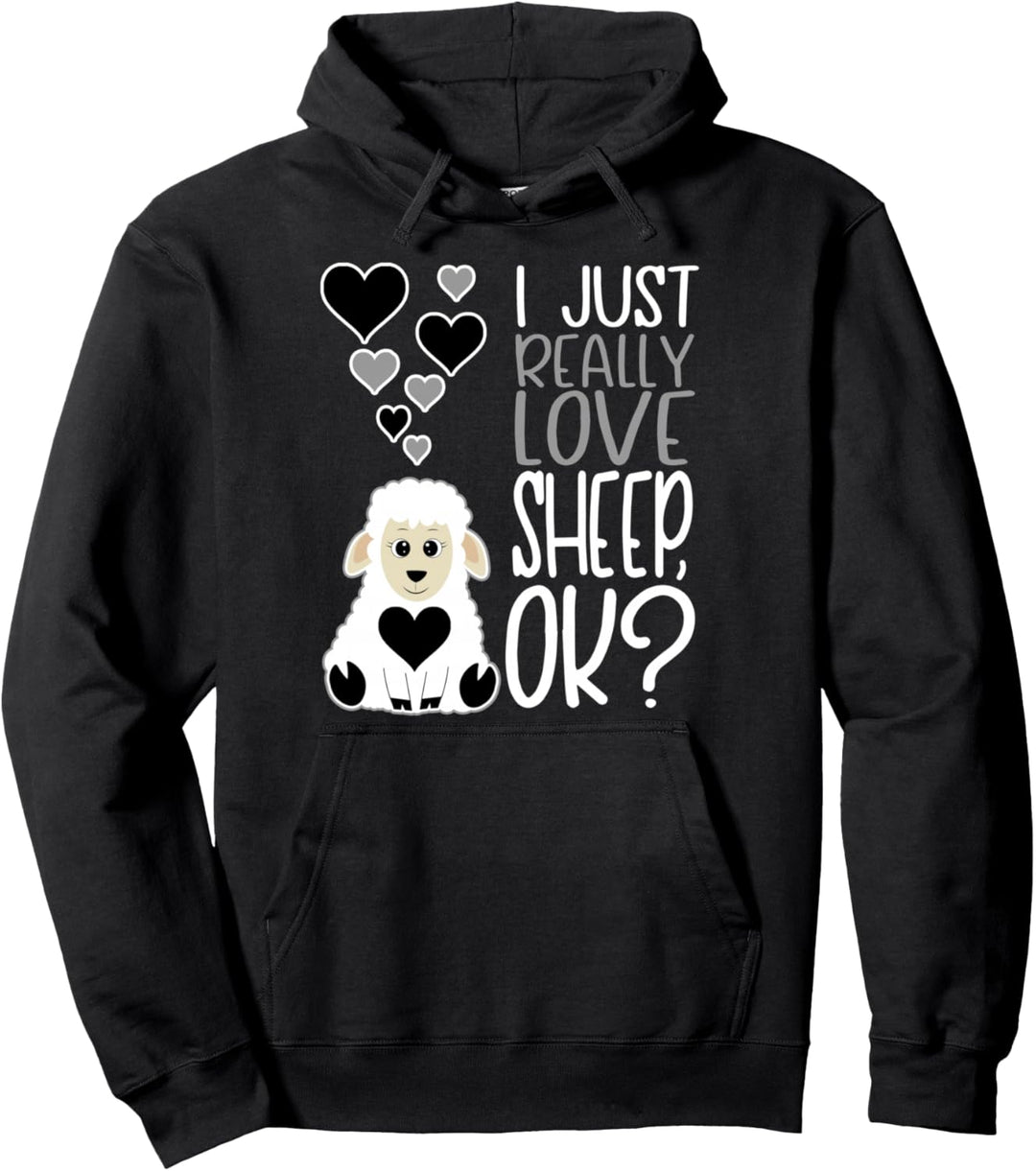 Cute Sheep Lover I Just Really Love Sheep OK Pullover Hoodie
