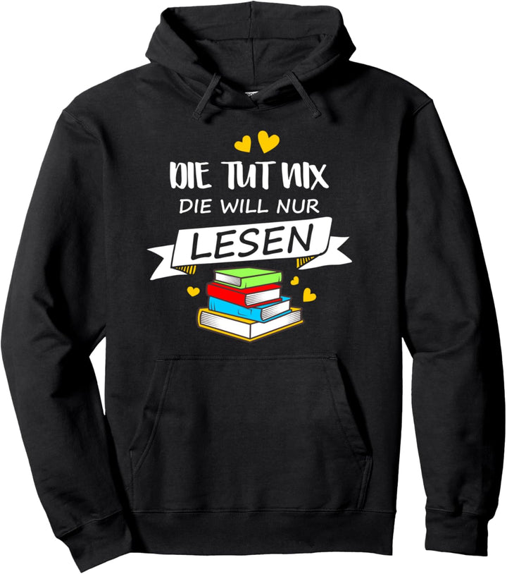 Die Tut Nix Die Will Nur Lesen Leseratte Bücherwurm Pullover Hoodie