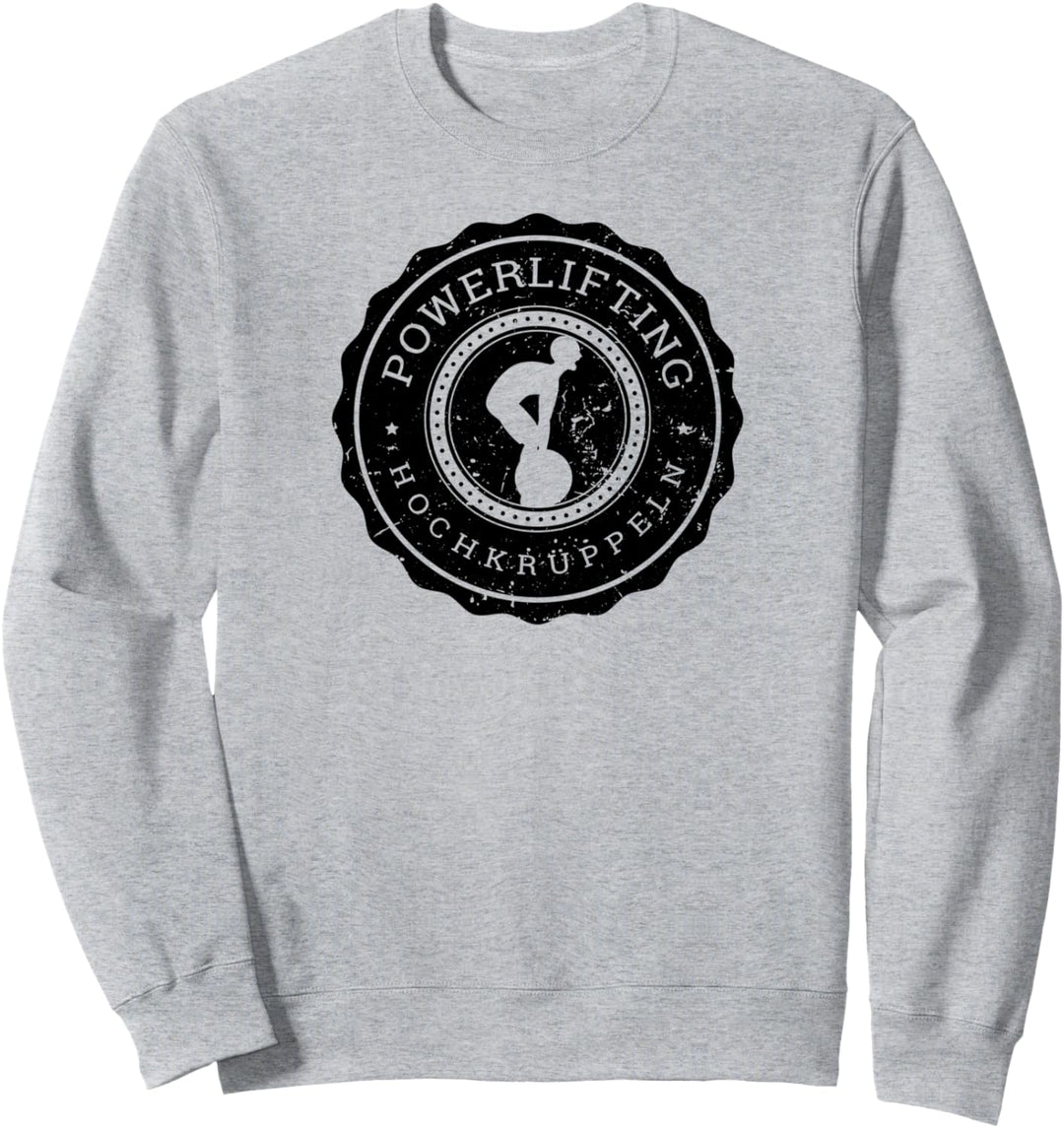Powerlifting Hochkrüppeln - Lustiges Powerlifter Design Sweatshirt