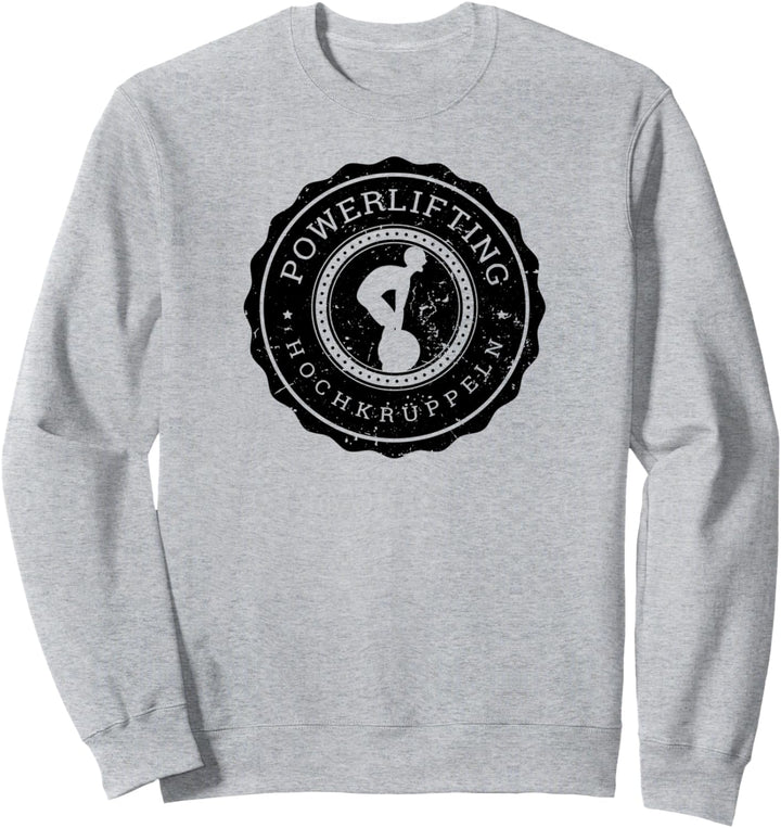 Powerlifting Hochkrüppeln - Lustiges Powerlifter Design Sweatshirt
