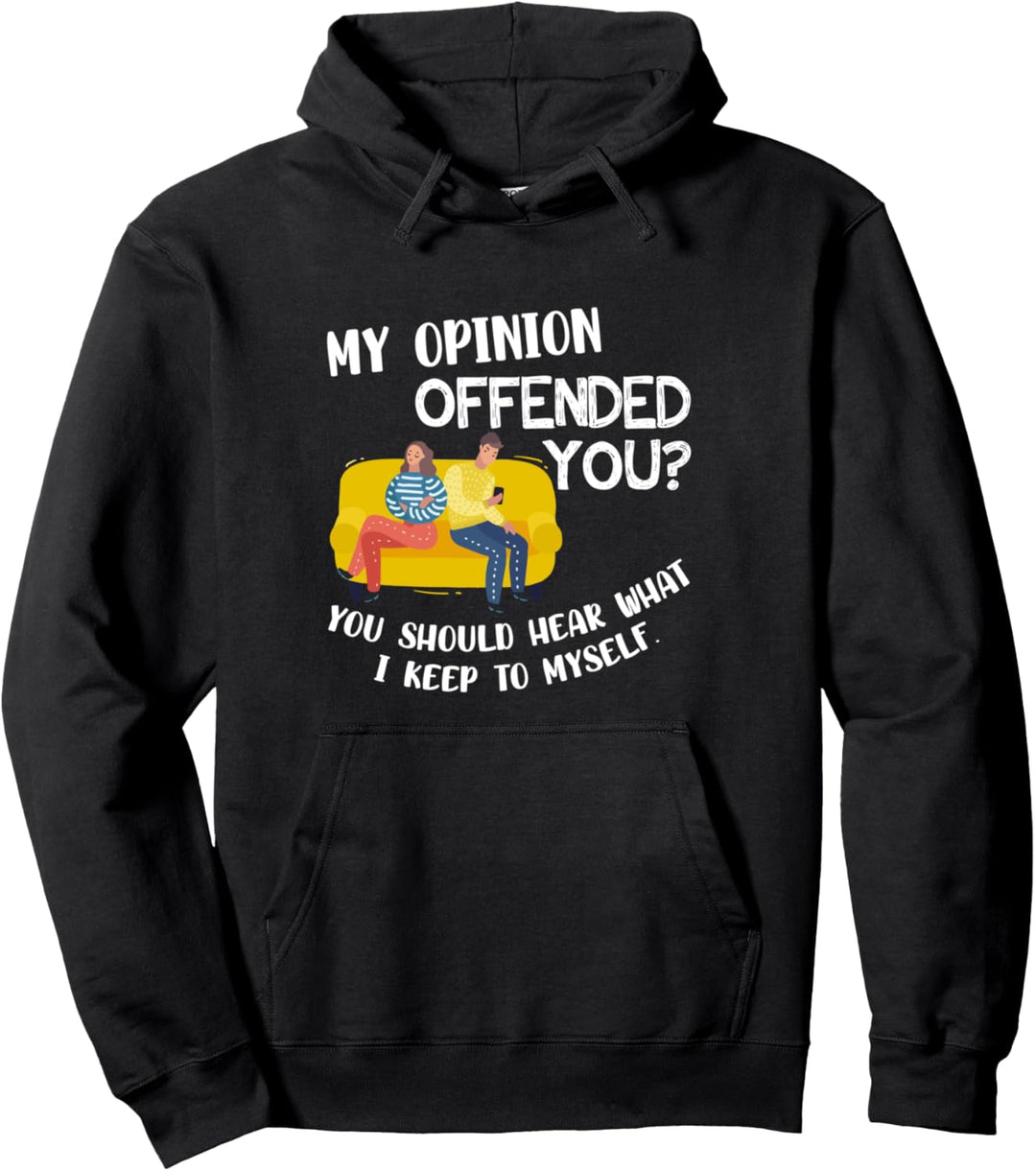 My Opinion Offended You Funny Sarcastic Humor Pullover Hoodie
