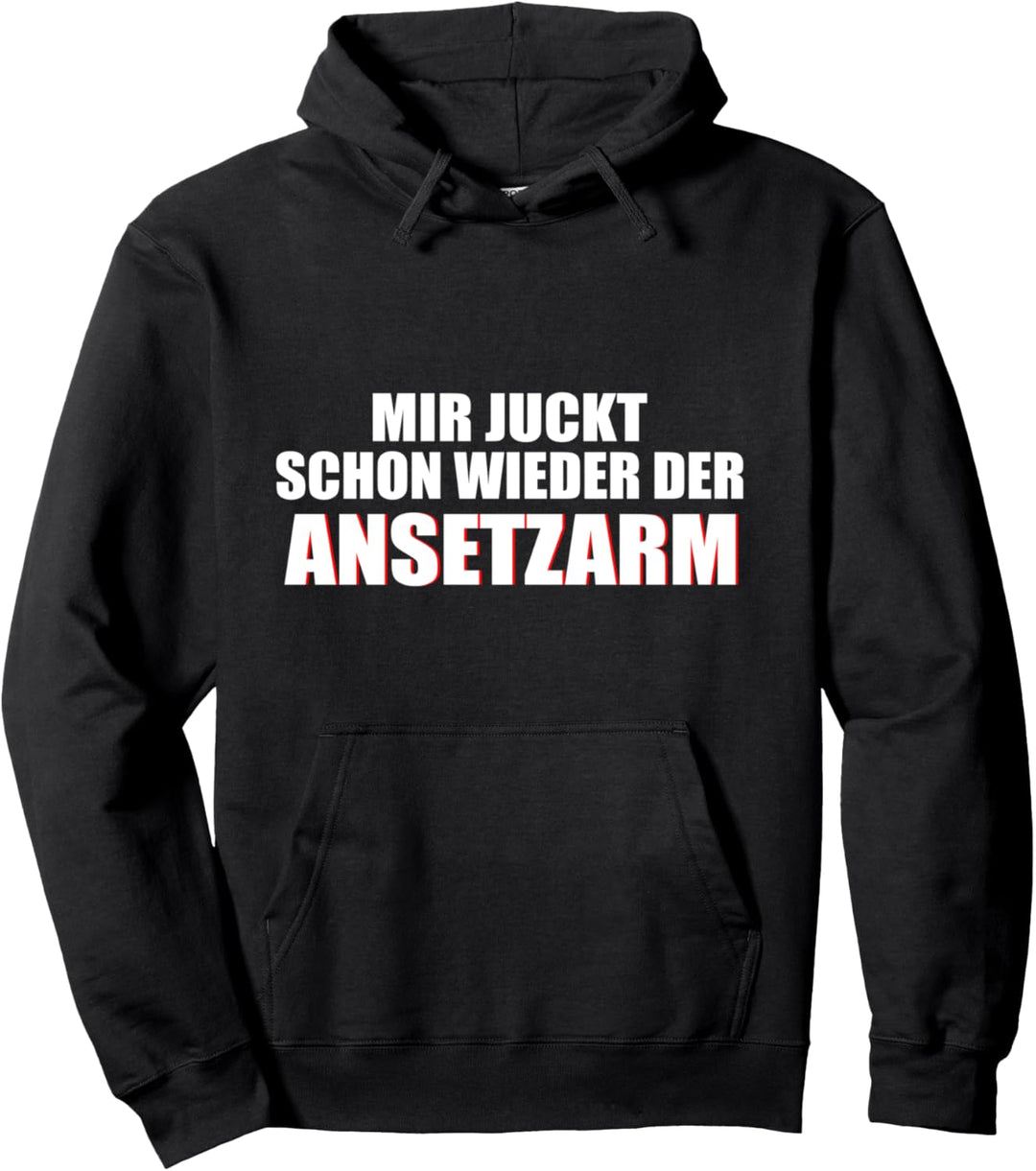 Mir juckt der Ansetzarm Trinken Lustiger Spruch Feiern Sauf Pullover Hoodie