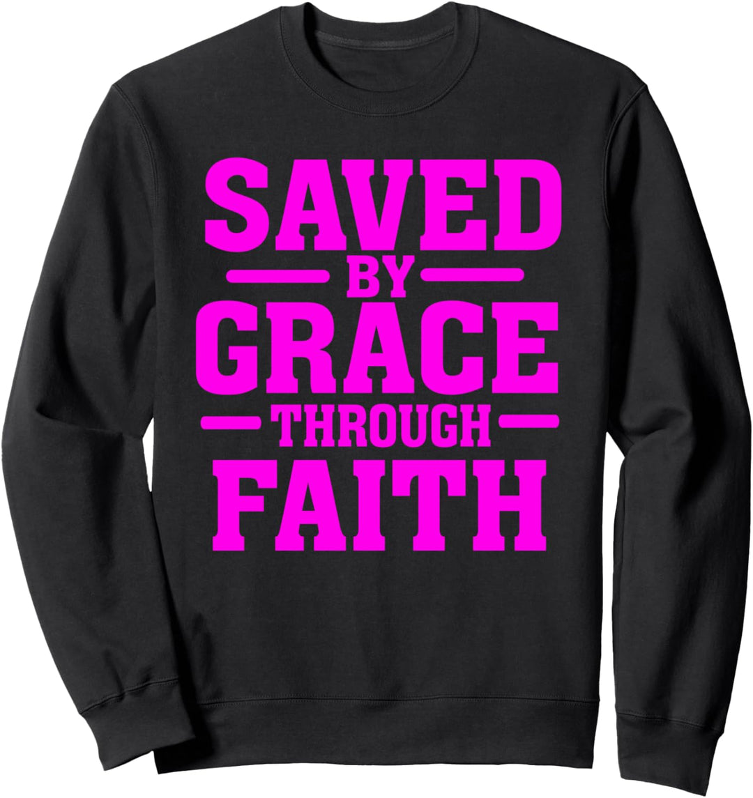 Saved By Grace Through Faith – christliches Gospel Botschaft Sweatshirt