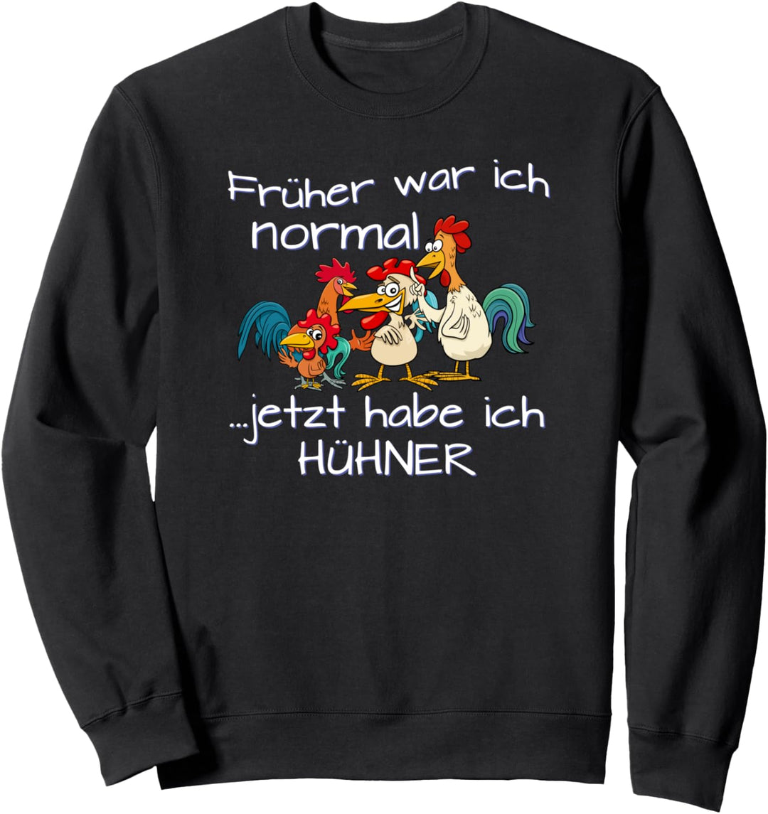 Früher war ich normal jetzt habe ich Hühner Trecker Biobauer Sweatshirt