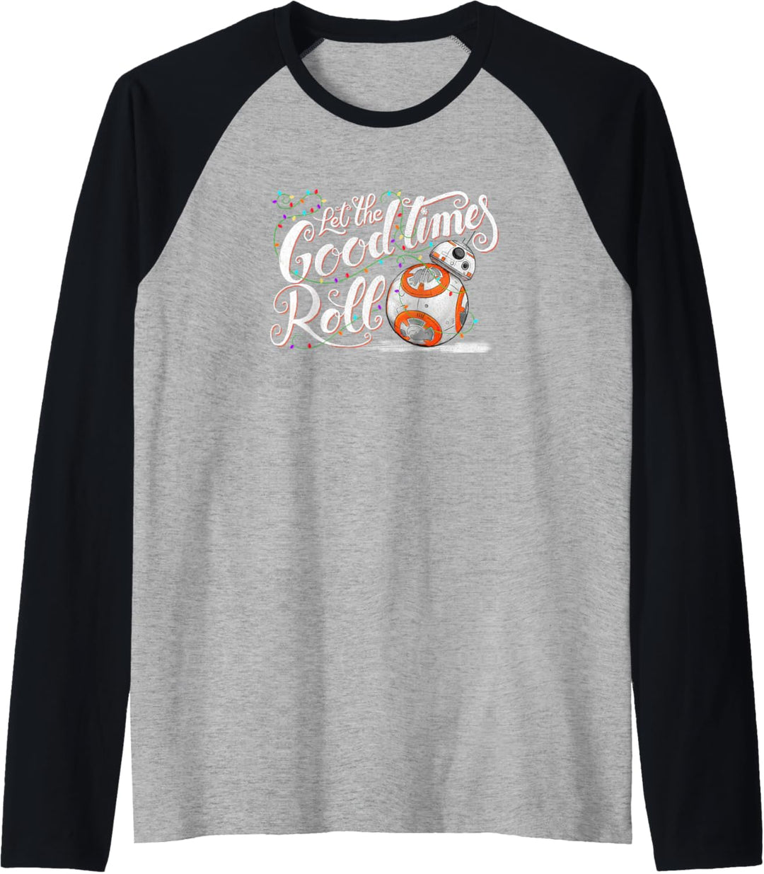 Star Wars Christmas BB-8 Let The Good Times Roll Raglan