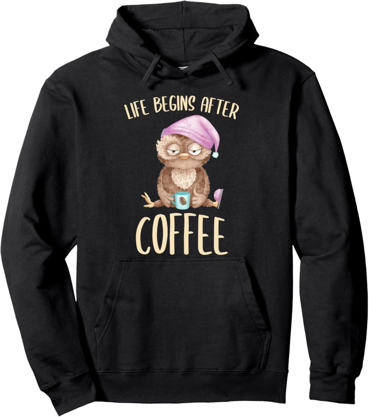 Life Begins After Coffee Kaffee Nachteule Büro Eule Design Pullover Hoodie