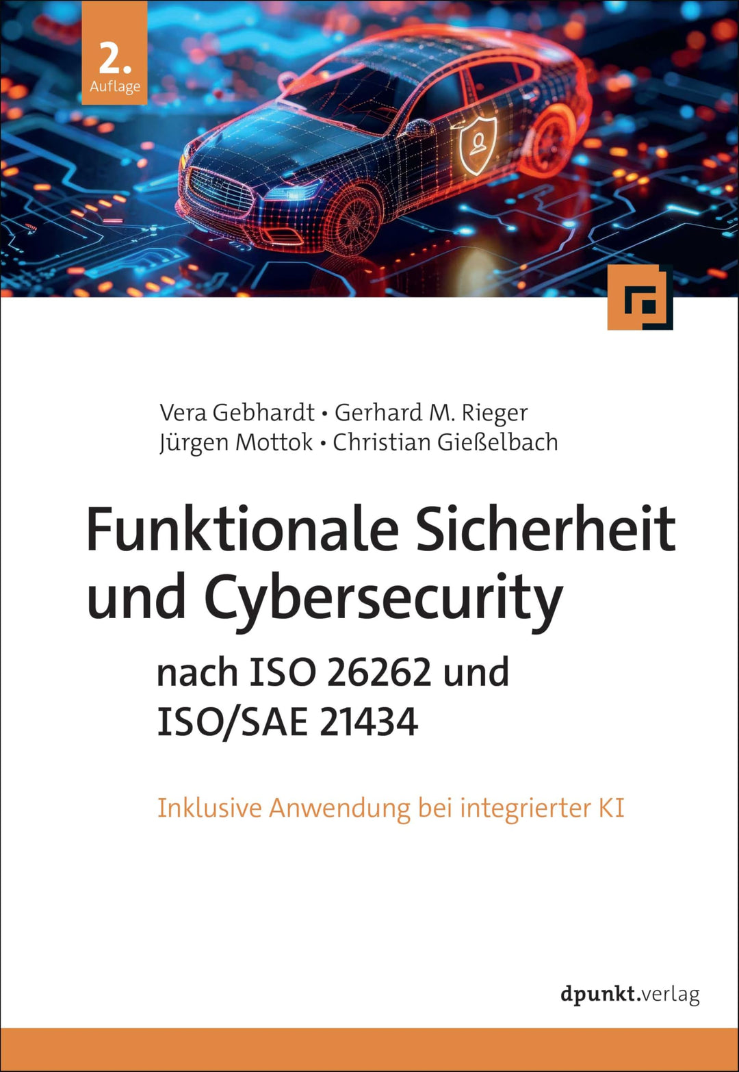 Funktionale Sicherheit und Cybersecurity nach ISO 26262 und ISO/SAE 21434: inkl. Anwendung bei integ