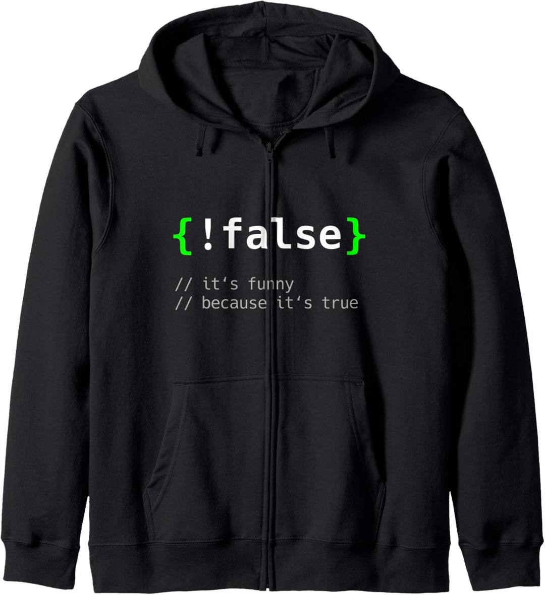 !False - Programmierer Informatiker Geschenk IT Nerd Kapuzenjacke