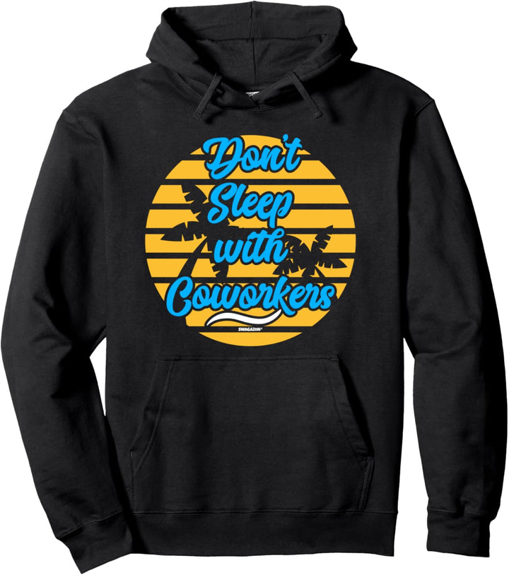 Don't Sleep With Coworkers Swagazon Associate Funny Pullover Hoodie