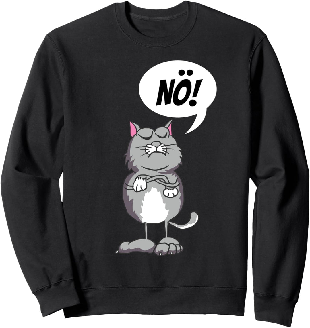 Katze Lustiger ironischer sarkastischer Spruch Nö Geschenk Sweatshirt