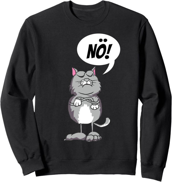 Katze Lustiger ironischer sarkastischer Spruch Nö Geschenk Sweatshirt