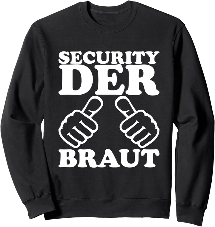 Junggesellen Geschenkidee Security der Braut Bräutigam Anzug Sweatshirt
