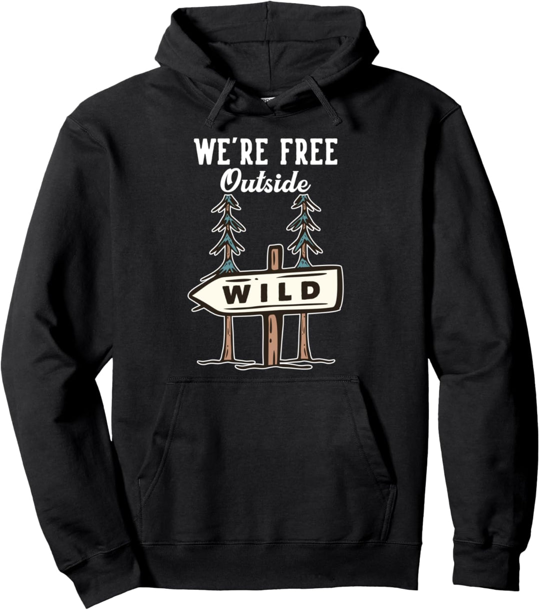 We're Free Outside Hiking Trekking Bergwandern Wandern Pullover Hoodie