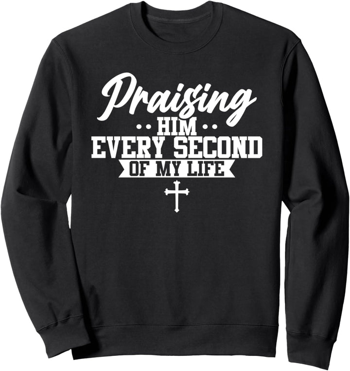 Jede Sekunde des Lebens Christliches Religiöses Zitat Gott Sweatshirt