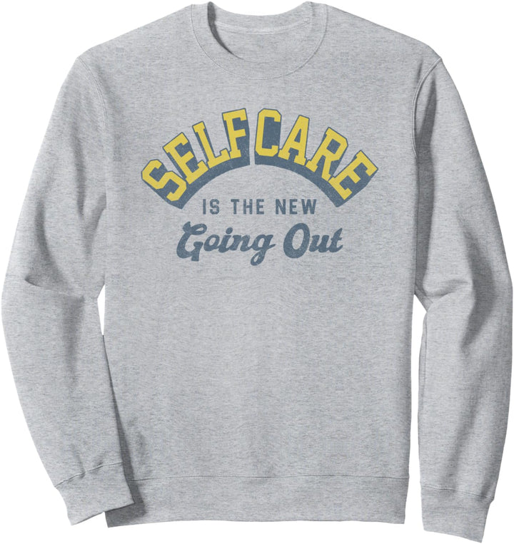 Self Care Is The New Going Out Collegiate Text Sweatshirt