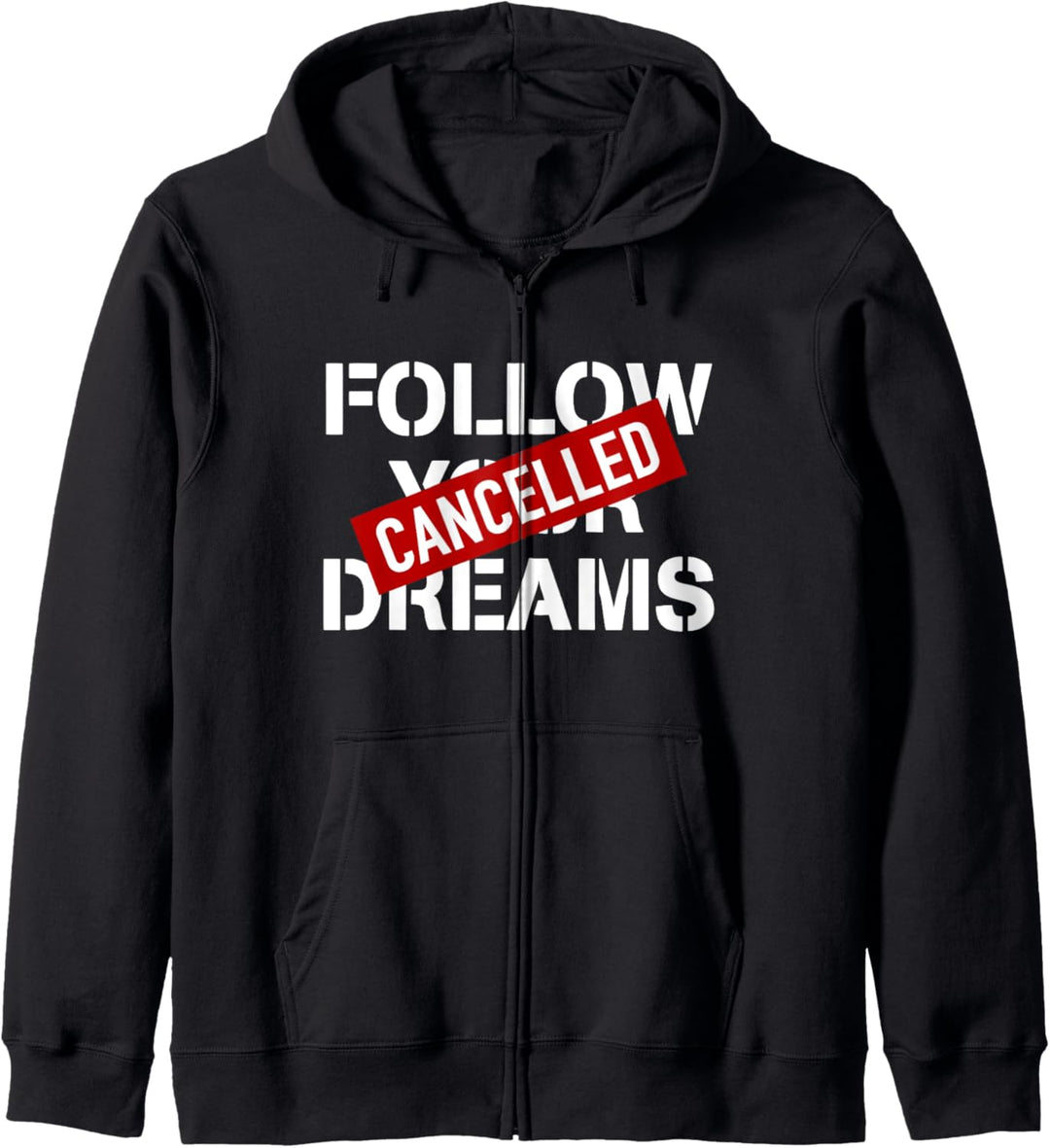 Follow Your Dreams Cancelled Street Art Zitat Graffiti Art Kapuzenjacke