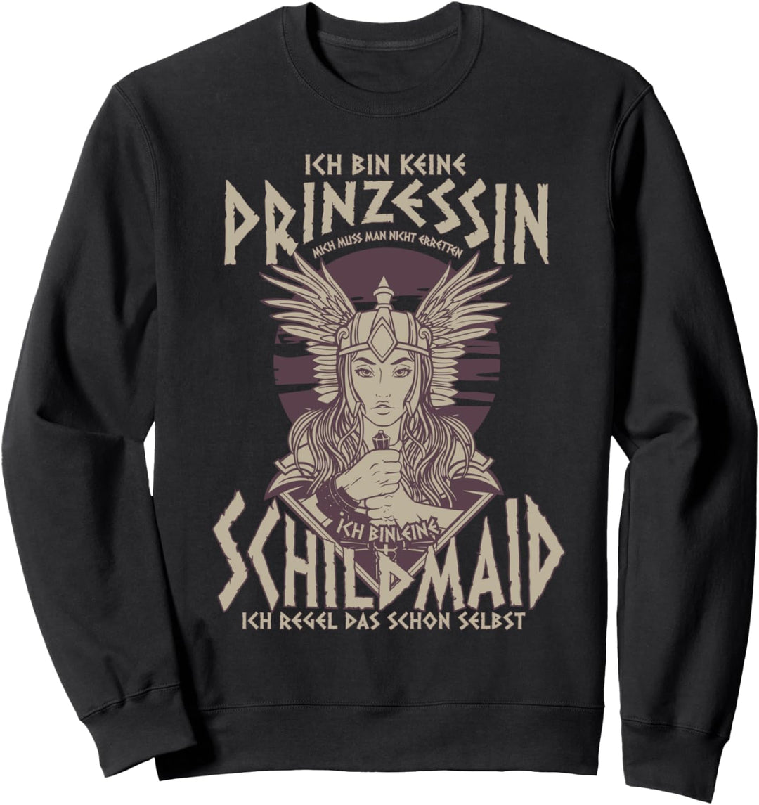Valkyre Ich bin keine Prinzessin ich bin eine Schildmaid Sweatshirt