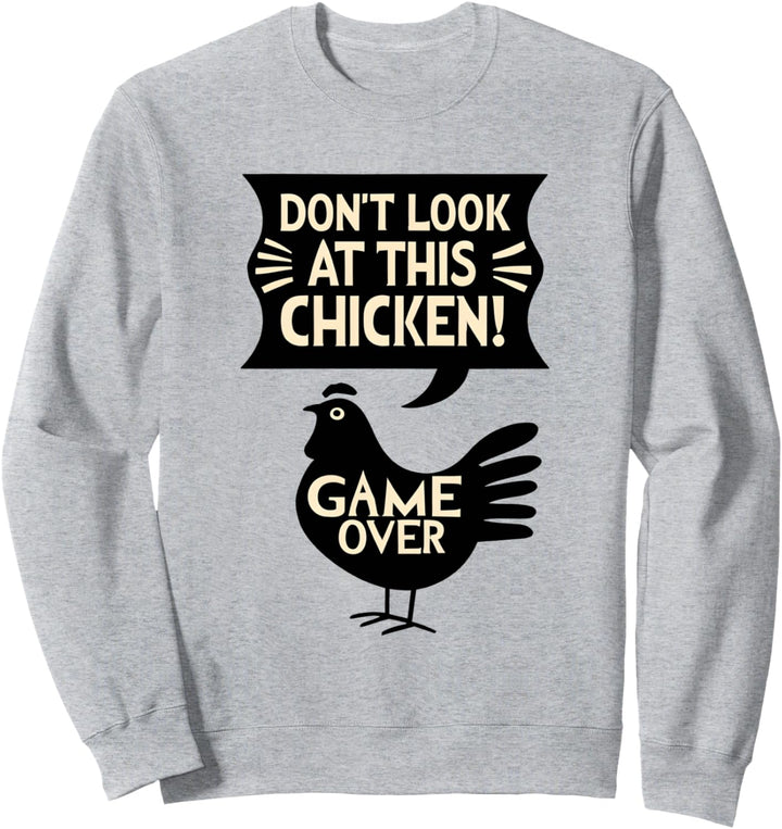 Dont look at this chicken, Game Over Nicht das Hühnchen Sweatshirt