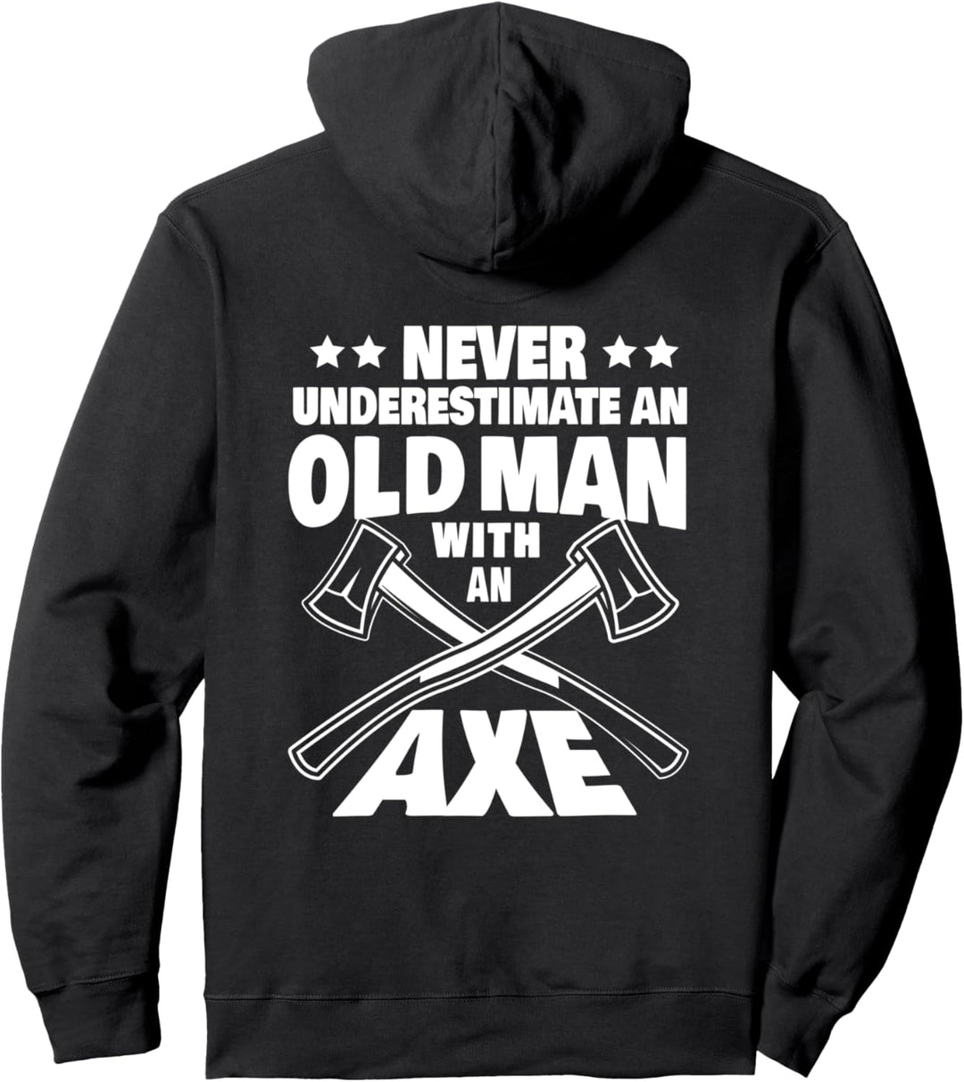 Never Underestimate an Old Man with an Axe Throwing Dad Pullover Hoodie