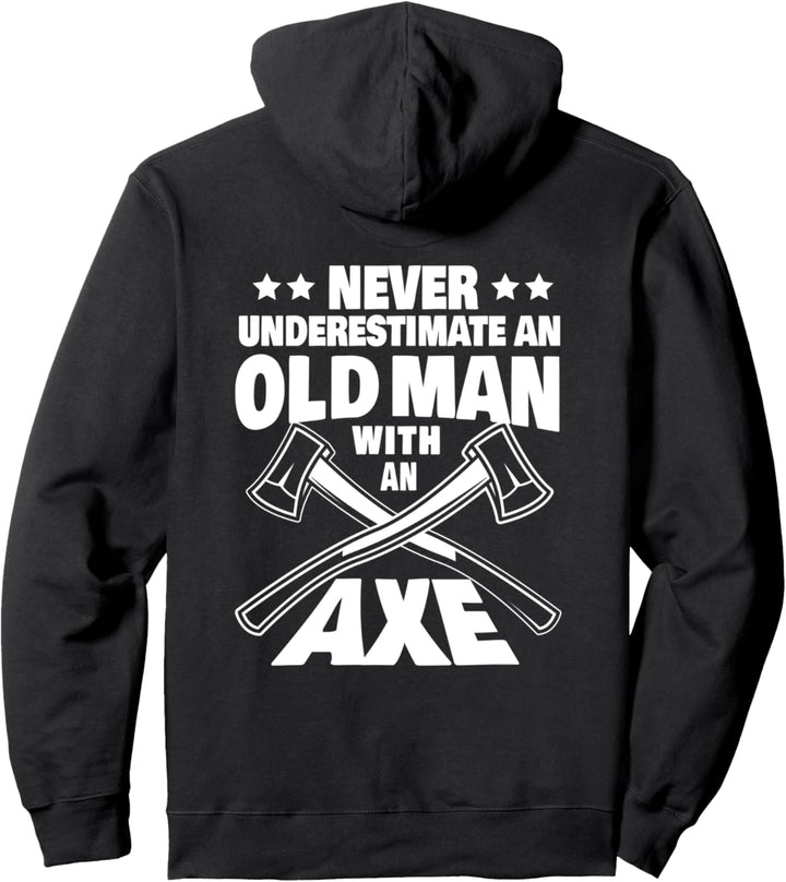 Never Underestimate an Old Man with an Axe Throwing Dad Pullover Hoodie