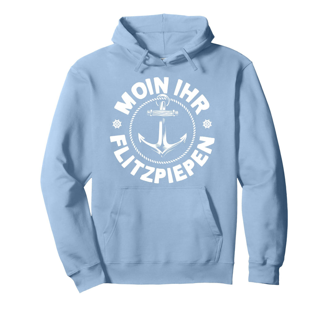 Moin Ihr Flitzpiepen Typisch Norddeutsch Anker Plattdeutsch Pullover Hoodie