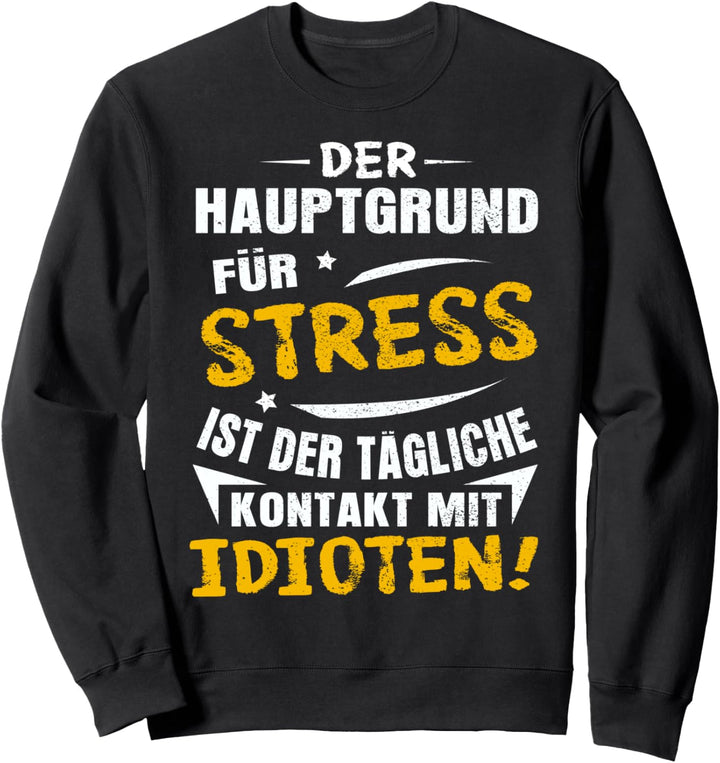 Lustiger Idioten Spruch Mitarbeiter Arbeitskollege Geschenk Sweatshirt
