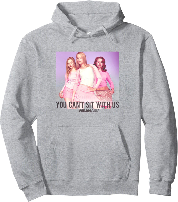 Mean Girls You Can't Sit With Us Pullover Hoodie