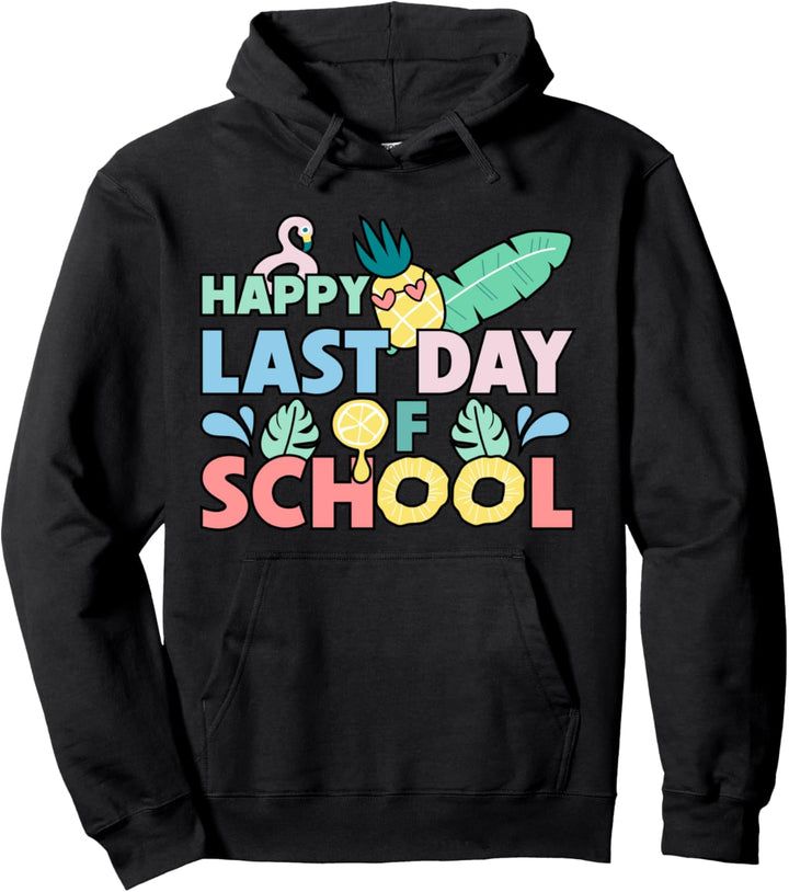 Lustiges Geschenk zur Abschlussfeier Happy Last Day School Pullover Hoodie