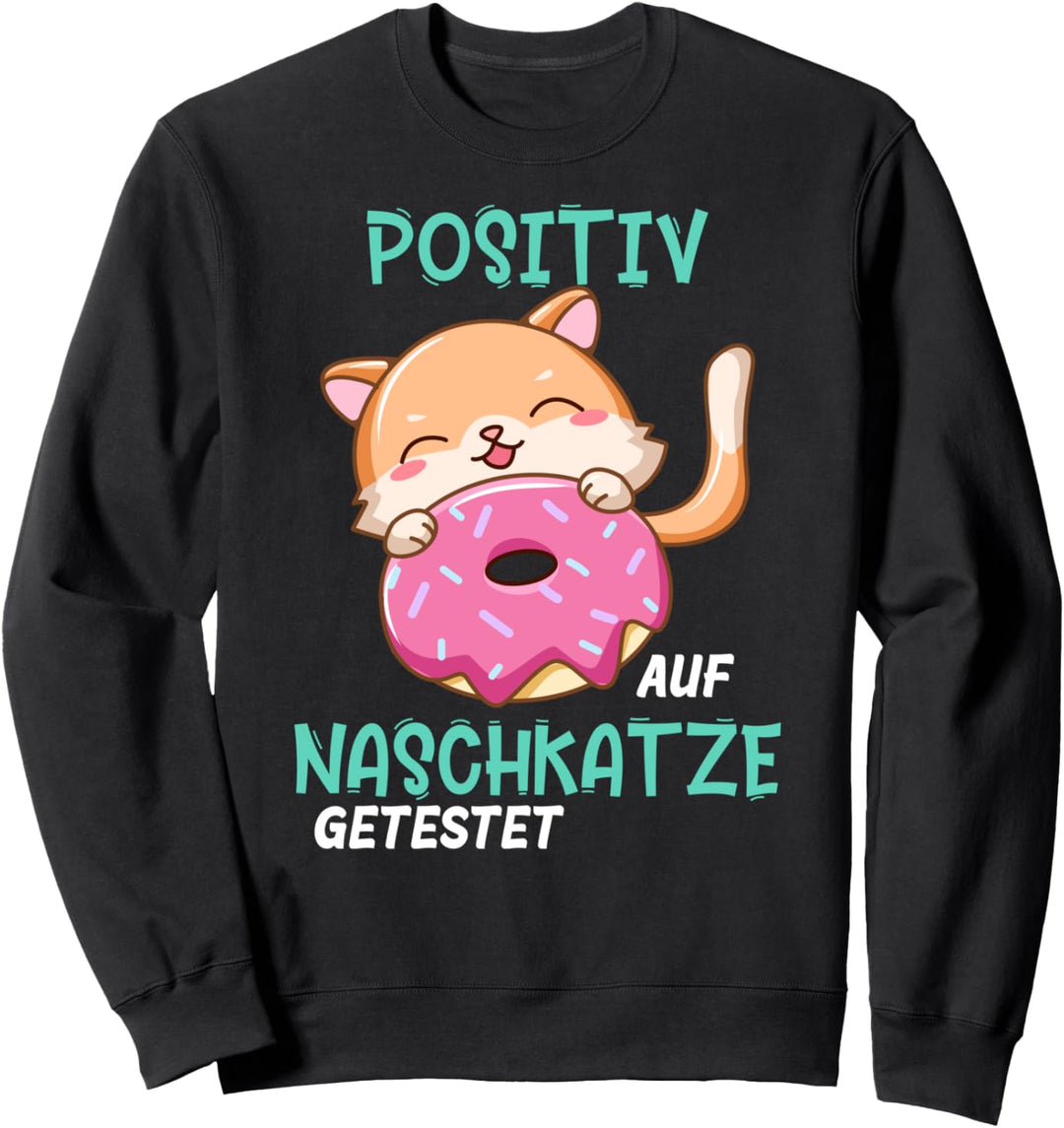 Naschkatze positiv getestet Süssigkeiten Katze Kätzchen Donut Sweatshirt