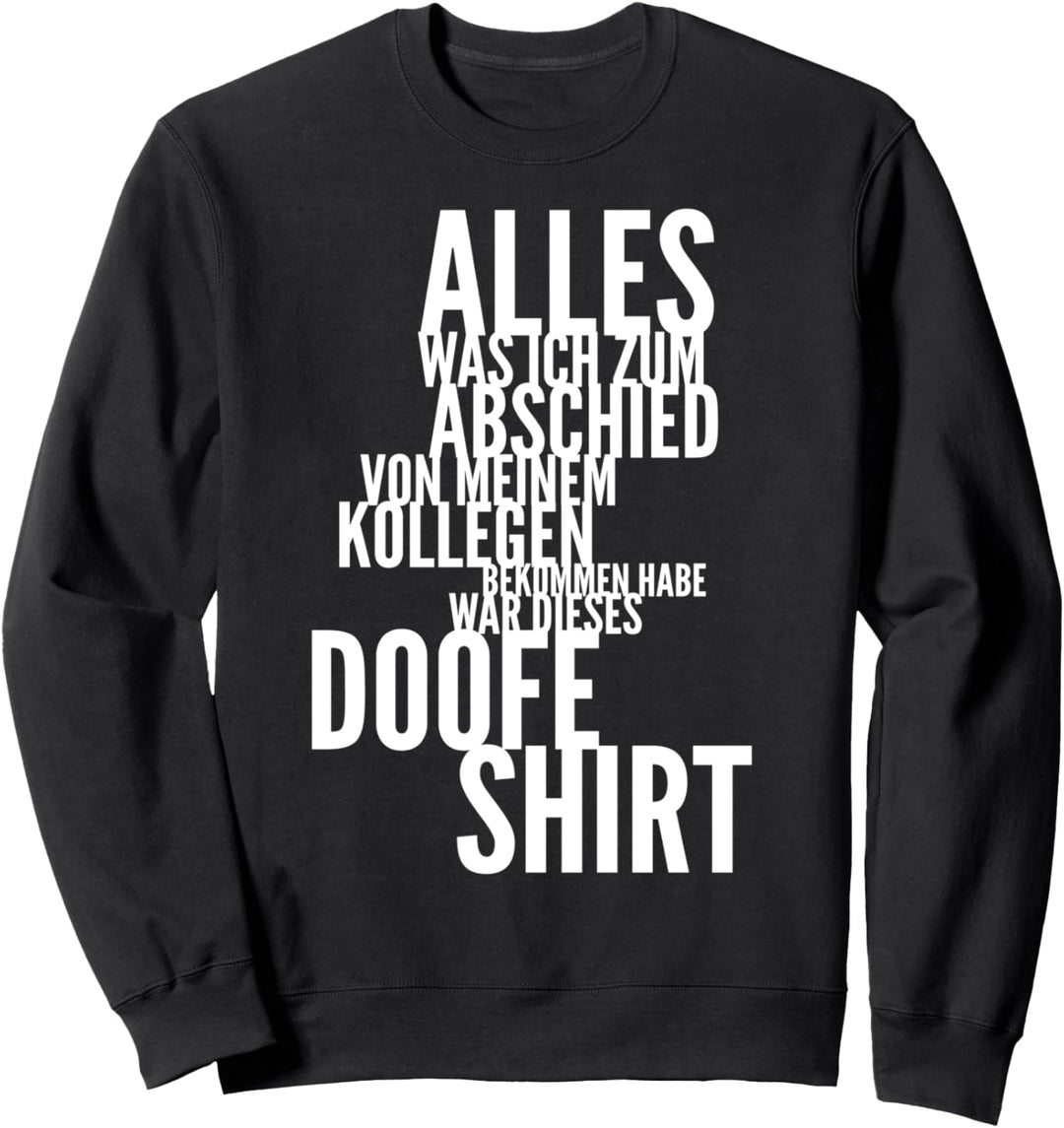 Arbeitskollegen Mitarbeiter Abschiedsfeier Job Geschenk Sweatshirt