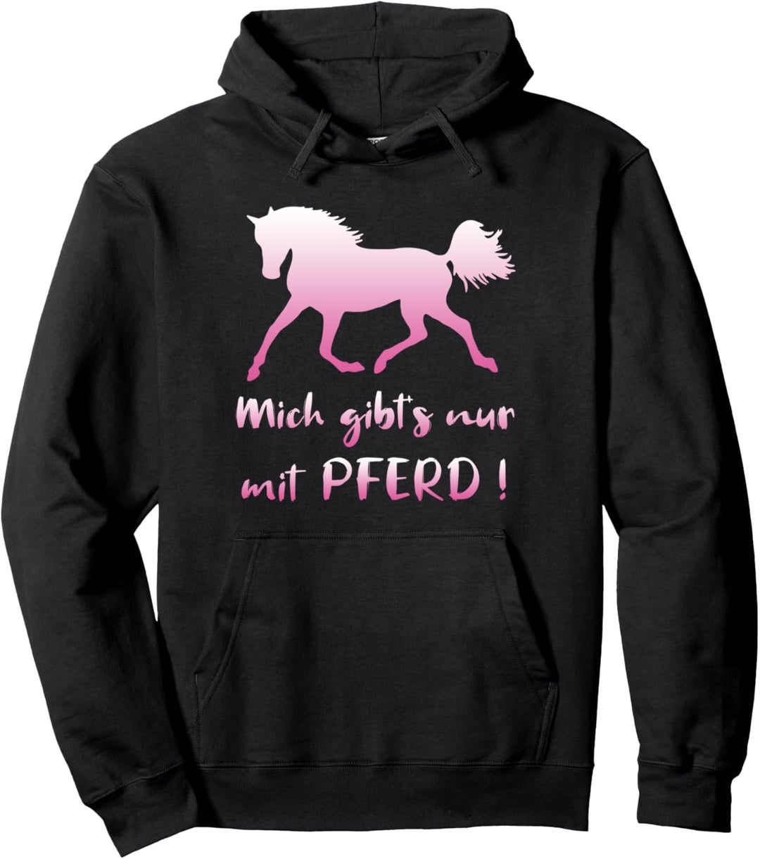 Mich Gibts Nur Mit Pferd Reiten Pferd Lustiger Spruch Pullover Hoodie