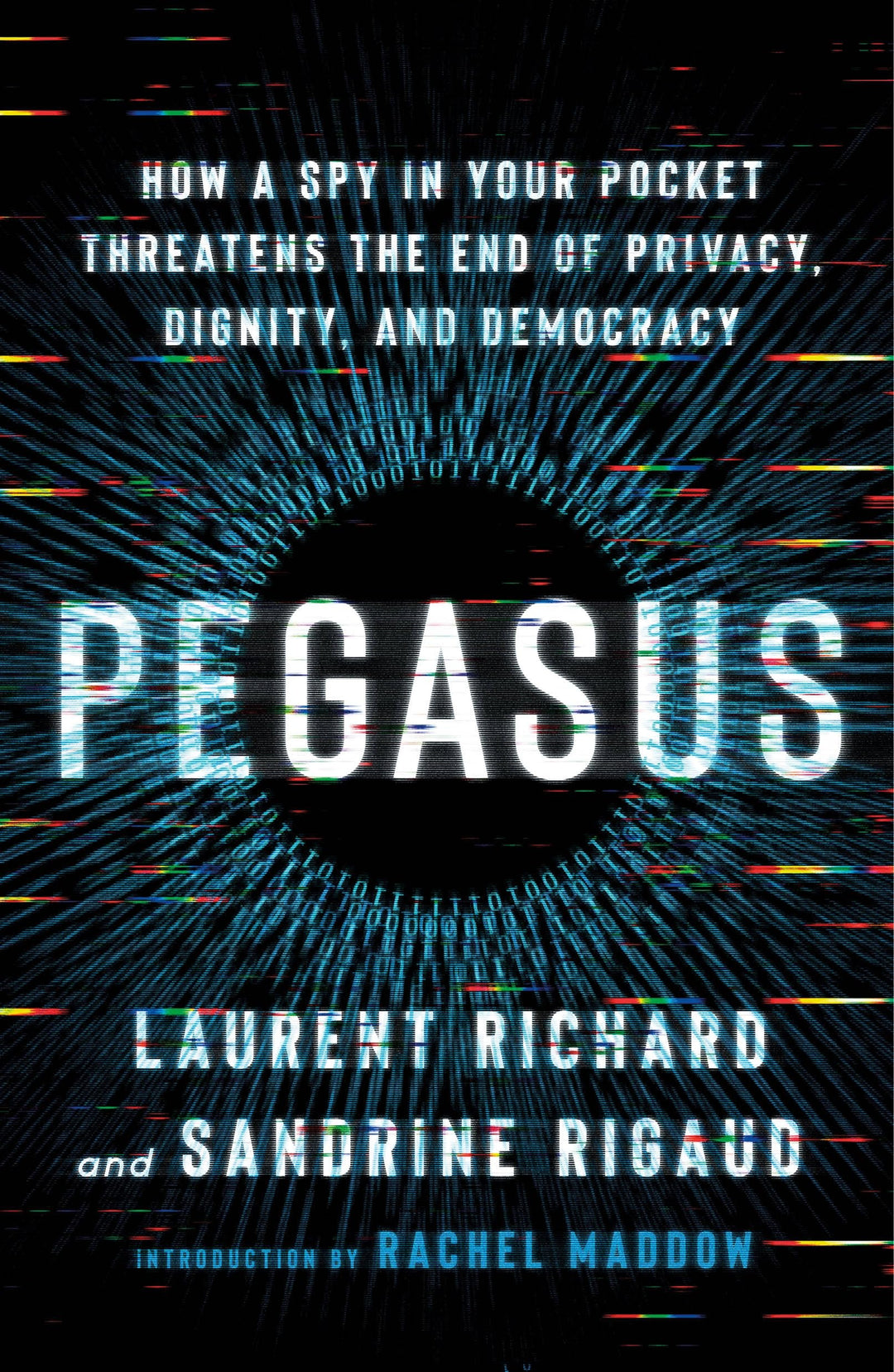Pegasus: How a Spy in Your Pocket Threatens the End of Privacy, Dignity, and Democracy, Taschenbuch
