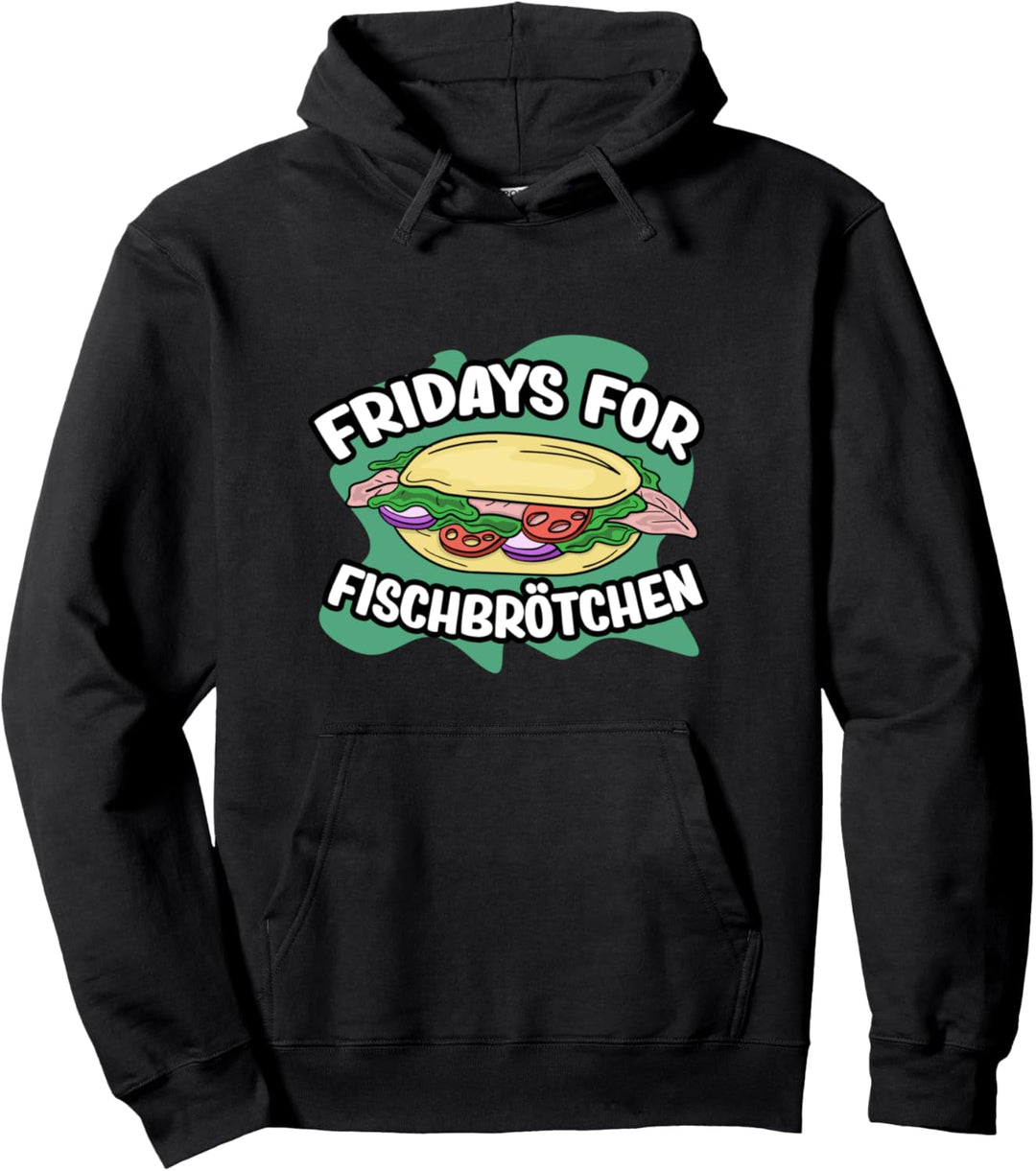 Fridays for Fischbrötchen Norddeutschland Norddeutsch Pullover Hoodie
