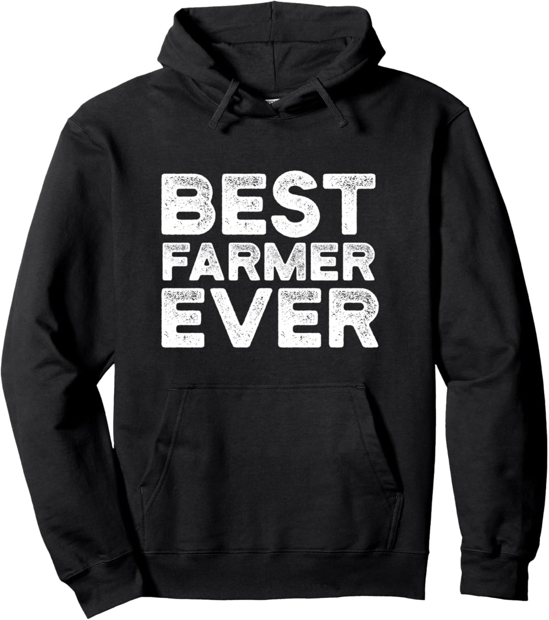 Farmer Funny Gift - Best Farmer Ever Pullover Hoodie