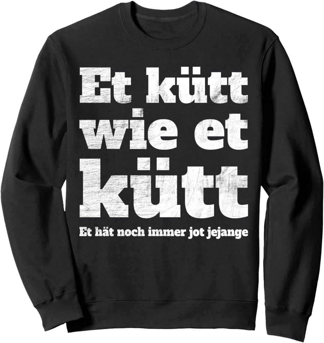 Köln Et Kütt Wie Et Kütt Kölsch Karneval Kölner Grundgesetz Sweatshirt