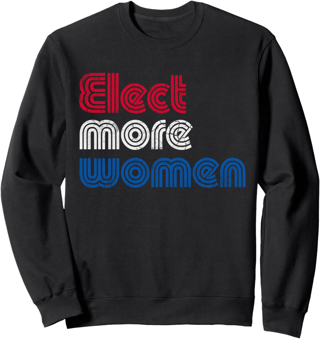 Elect More Women 2020 Election Sweatshirt