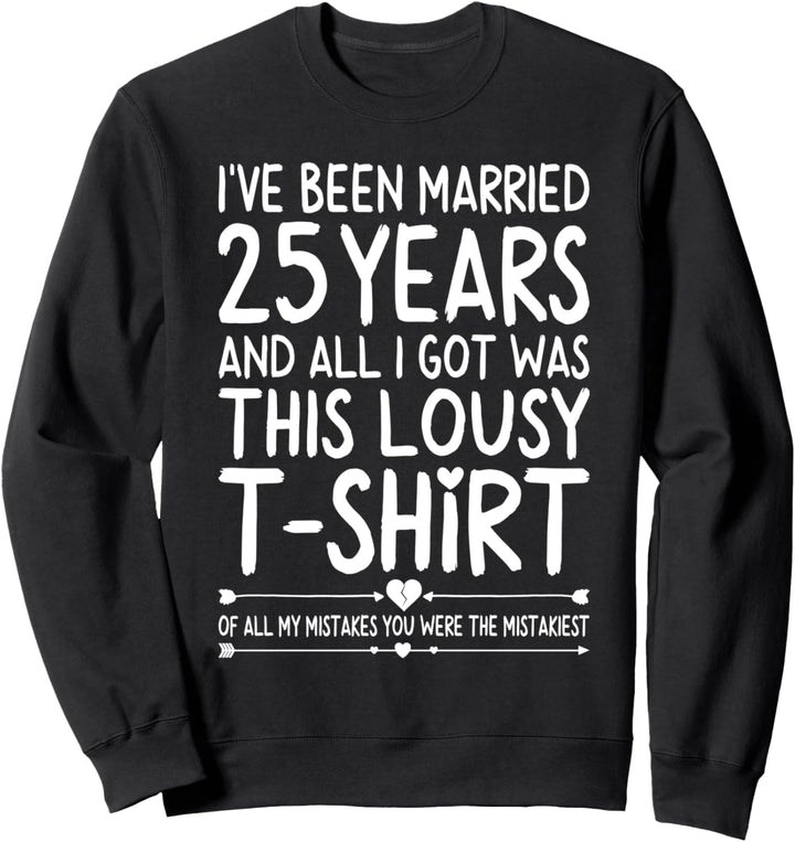 25th Wedding Anniversary Shirt for Her and Him Couples Funny Sweatshirt