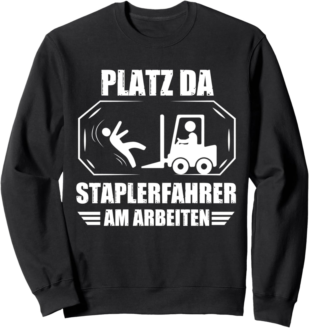 Platz Da Stapler-Fahrer Am Arbeiten Gabelstapler Lagerist Sweatshirt