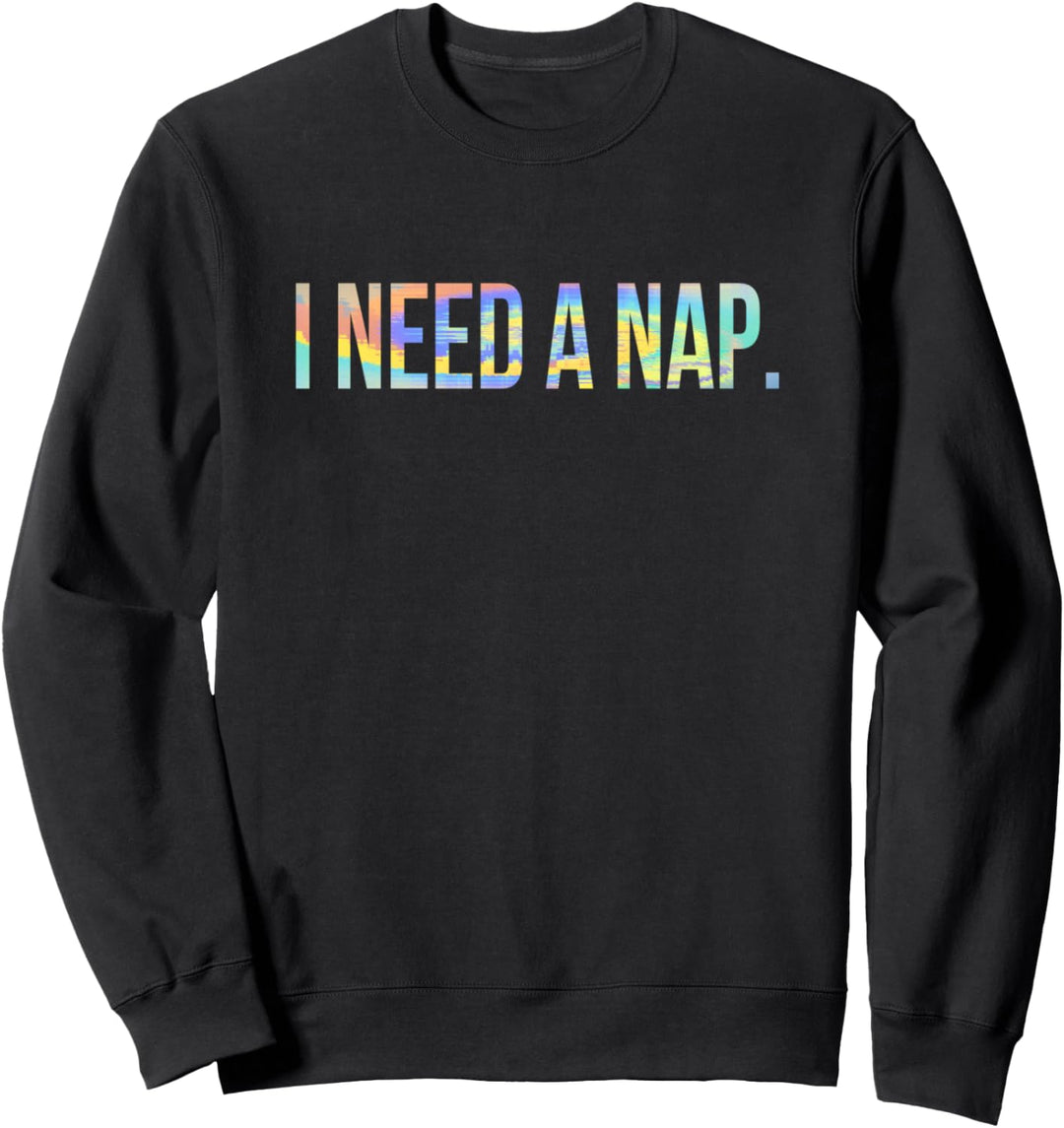 I Need A Nap Napping Gag Lustiger Vintage Tie-Dye Sweatshirt